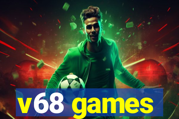 v68 games